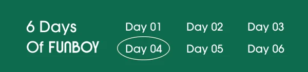 6 Days of FUNBOY