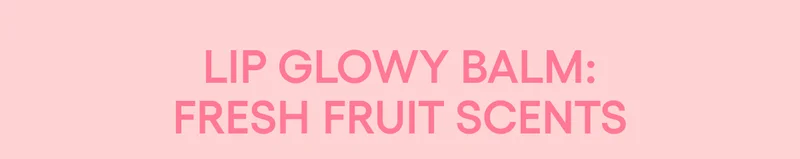 JUICY SCENTS OF LIP GLOWY BALM