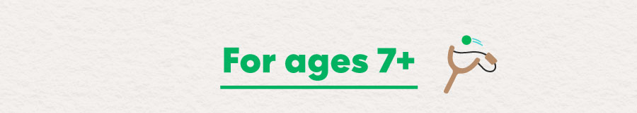 For ages 7+