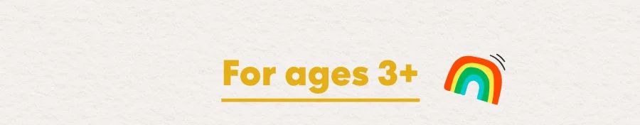 For ages 3+