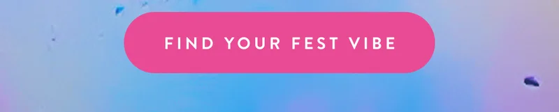 Find Your Fest Vibe