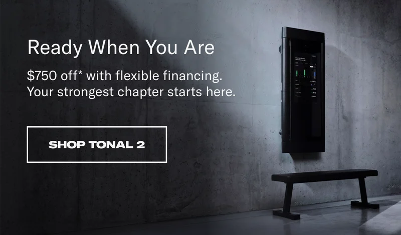 Ready when you are. Shop Tonal 2