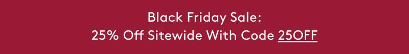 Black Friday Sale: 25% Off Sitewide With Code 25OFF