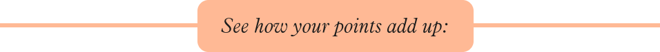 See how your points add up: