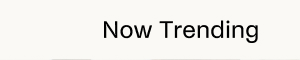 Now Trending