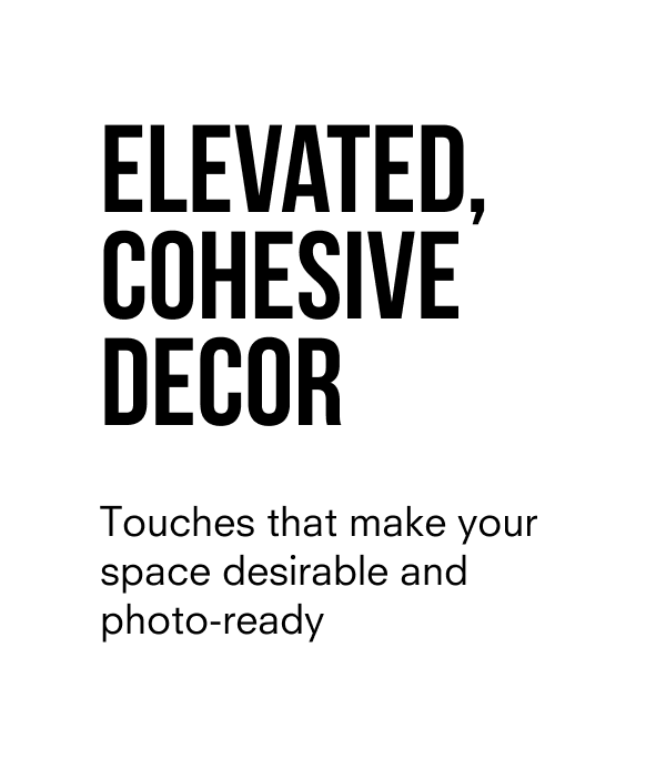 Elevated, cohesive decor