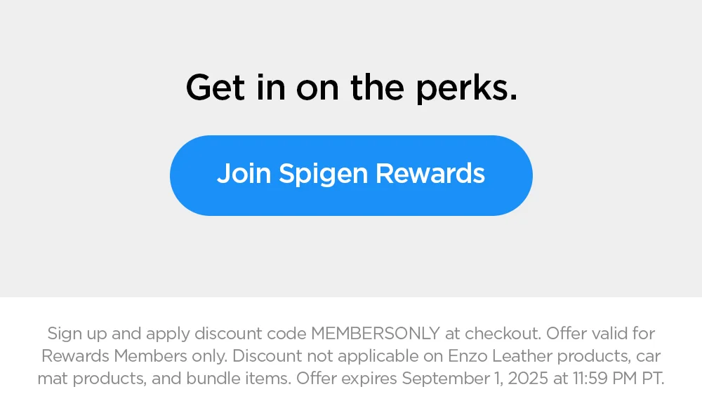 Get in on the perks. Join Spigen Rewards.