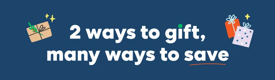 2 ways to gift, many ways to save