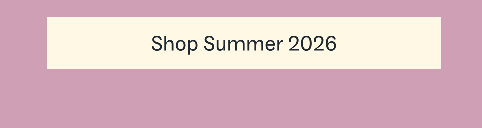 Shop Summer 2026 Shop Summer 2026
