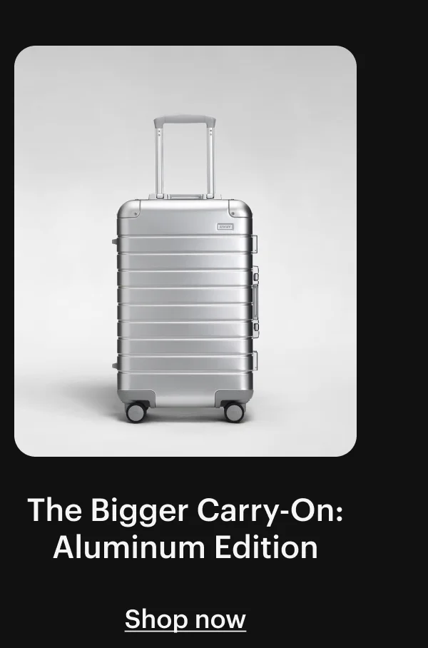 The Bigger Carry-On: Aluminum Edition