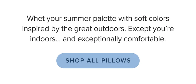 Whet your summer palette with colors inspired by the great outdoors.