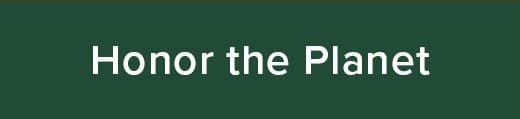 Honor the Planet