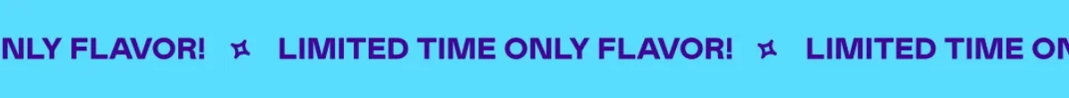 Limited time only flavor!