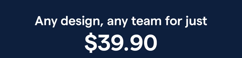 Any design, any team just 39.90