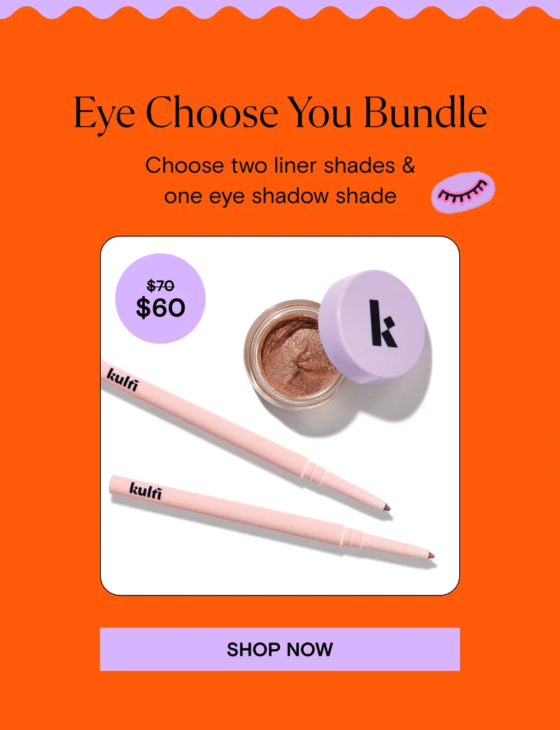 Eye Choose You Bundle. Choose two liner shades & one eye shadow shade. Shop Now.