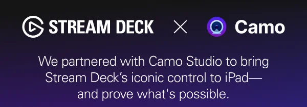 We partnered with Camo Studio to bring Stream Deck’s iconic control to iPad—and prove what's possible.