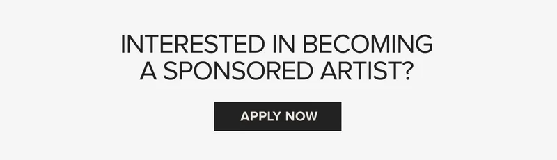 interested in becoming a sponsored artist?  Apply now