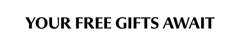 Your free gifts await