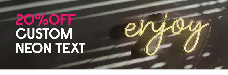 20% OFF CUSTOM NEON TEXT