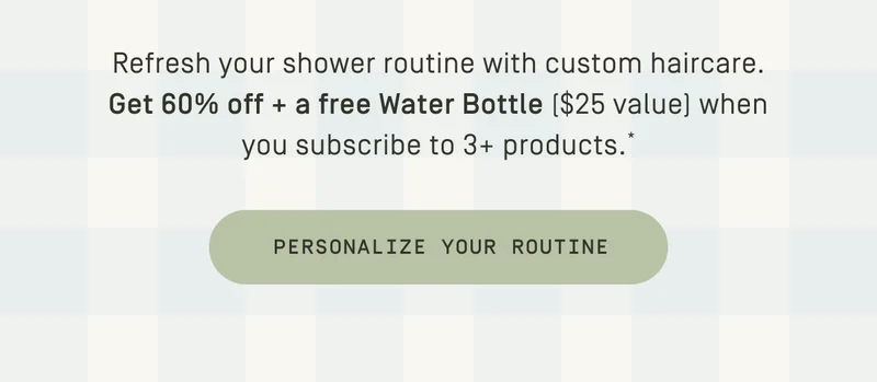 Personalize your routine