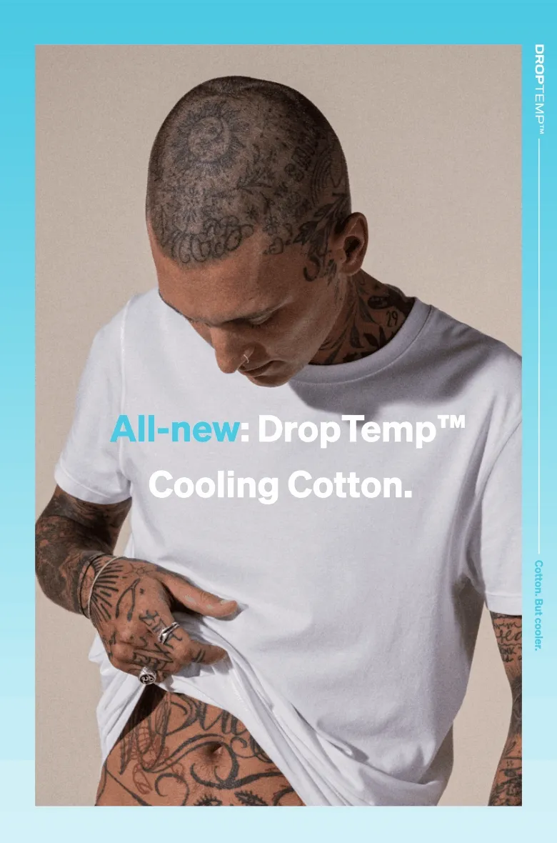 All-new: DropTemp™ Cooling Cotton.