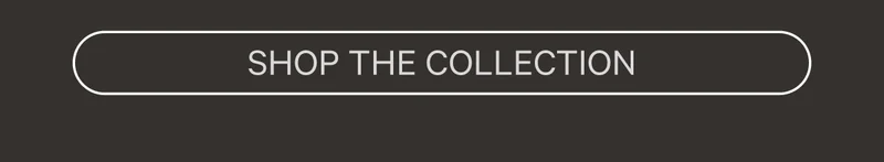 Shop the Collection
