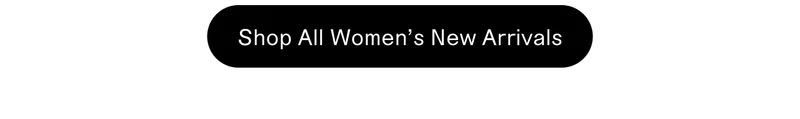 Shop All Women's New Arrivals