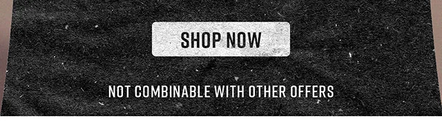 Not Combinable With Other Offers Shop Now