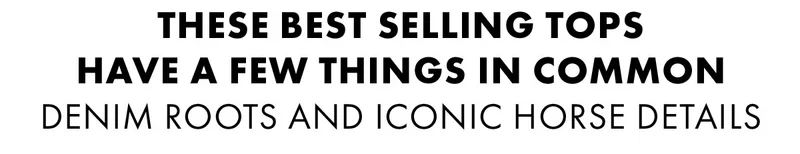 These Best Selling Tops Have A Few Things In Common Denim Roots And Iconic Horse Details