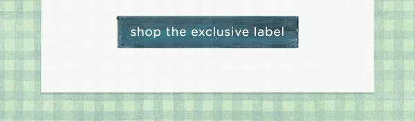 shop the exclusive label