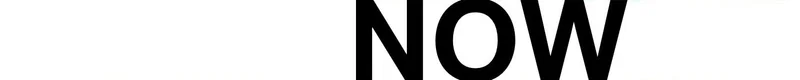 NOW
