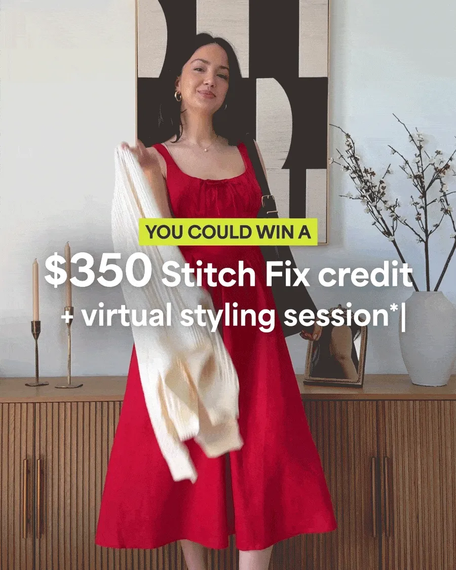 YOU COULD WIN $350 Stitch&nbsp;Fix credit +&nbsp;virtual styling session*. Schedule&nbsp;a&nbsp;Fix