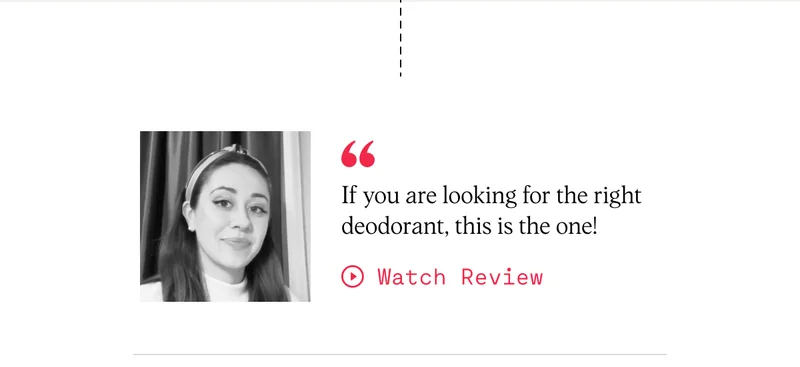 “If you are looking for the right deodorant, this is the one!”