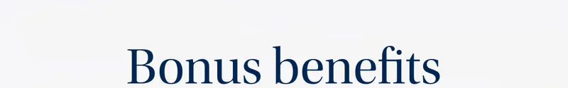 Bonus Benefits