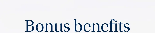 Bonus Benefits