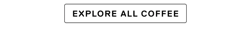 Explore All Coffee