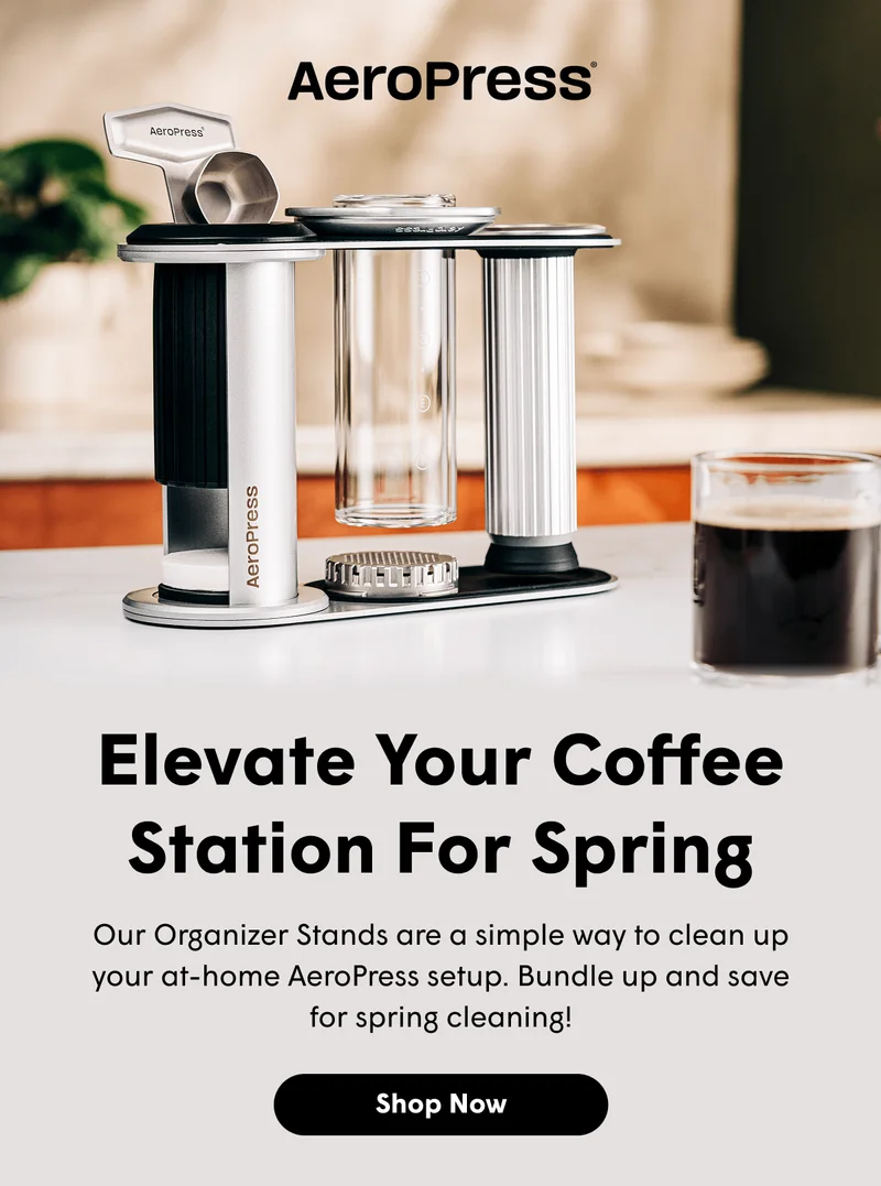 Elevate Your Coffee Station For Spring Our Organizer Stands are a simple way to clean up your at-home AeroPress setup. Bundle up and save for spring cleaning!  [SHOP NOW]
