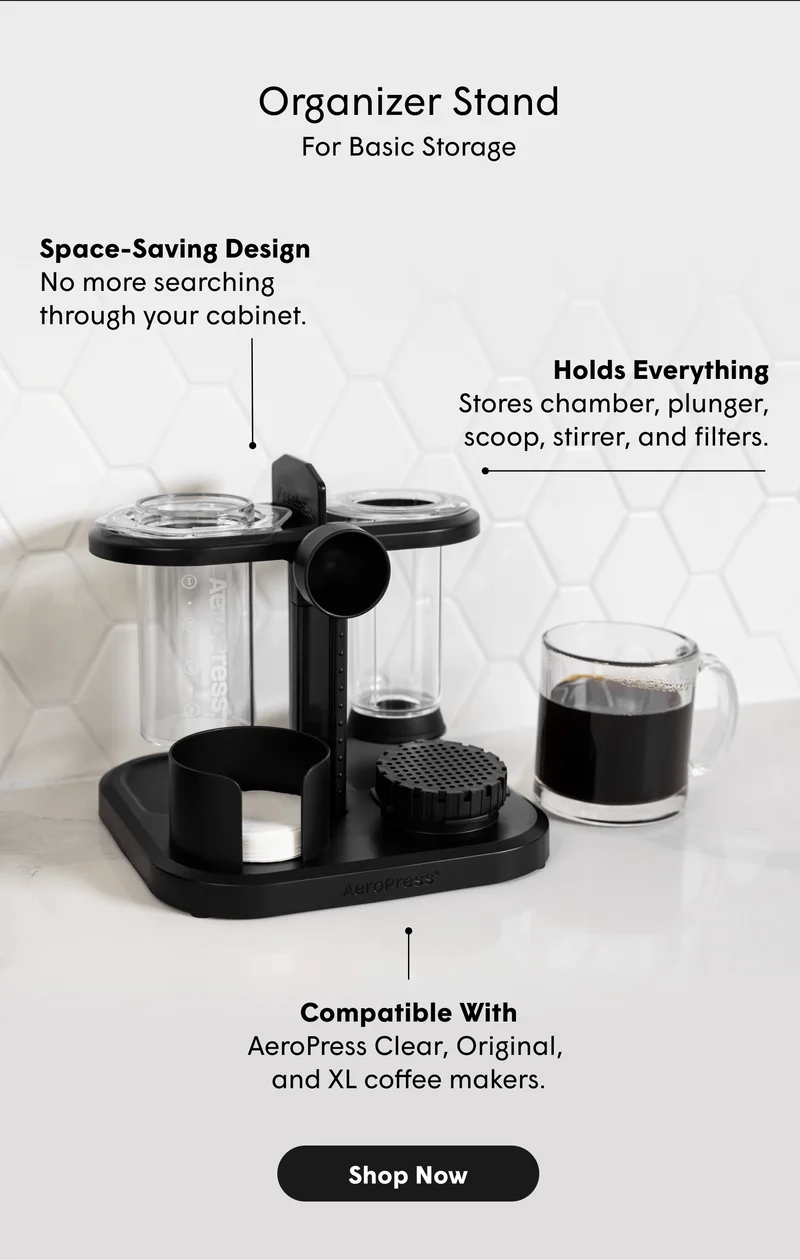 Organizer Stand For Basic Storage Space-Saving Design No more searching  through your cabinet. Holds Everything Stores chamber, plunger, scoop, stirrer, and filters. Compatible With AeroPress Clear, Original,  and XL coffee makers. [SHOP NOW]