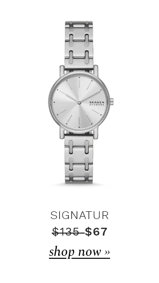 Signatur watch. Was $135. Now $67. Shop now.