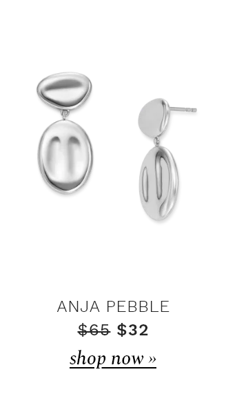 Anja Pebble jewelry. Was $65. Now $32. Shop now.