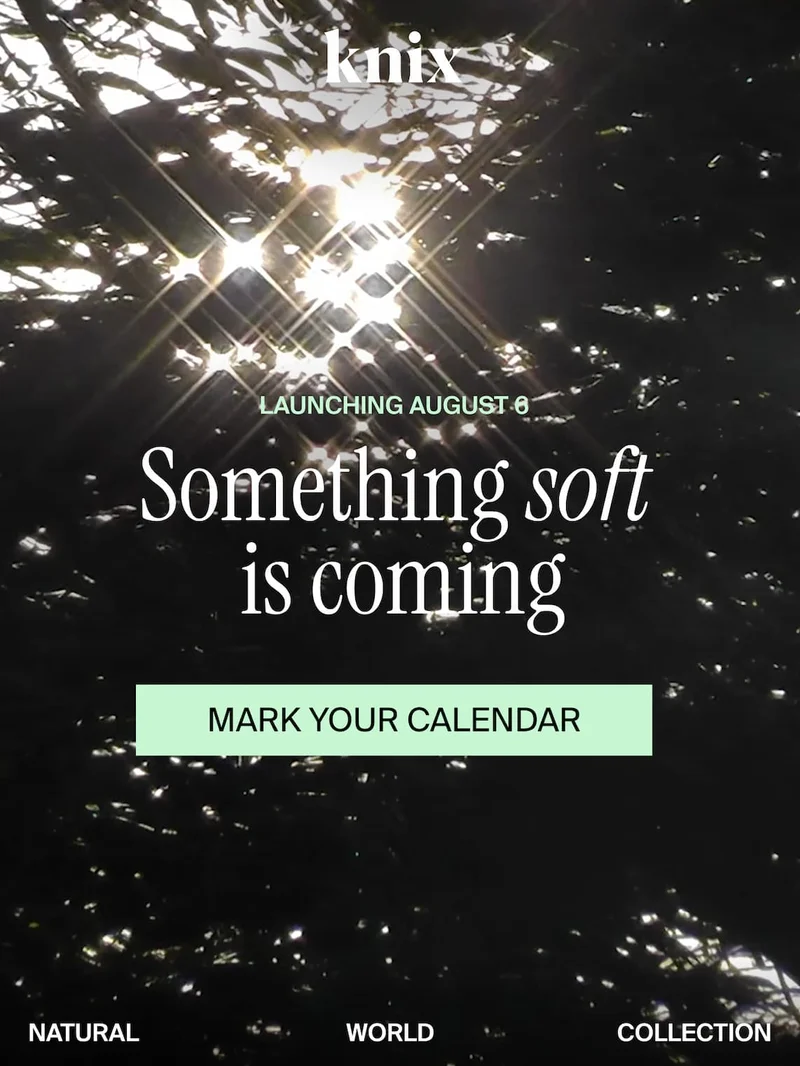 Launching August 6. Something soft is coming. Mark Your Calendar.
