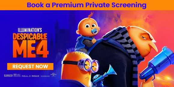 DESPICABLE ME 4 - Book a Premium Private Screening | REQUEST NOW >