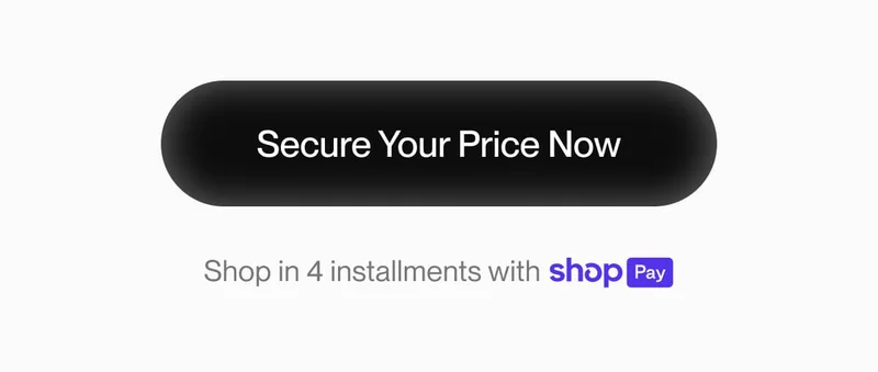 A black button with white text that reads "Secure Your Price Now." Below it, a message about shopping in four installments with Shop Pay.