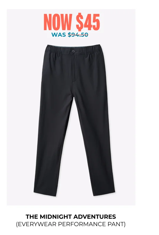 Everywear Performance Pant: The Midnight Adventures