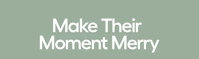Make Their Moment Merry