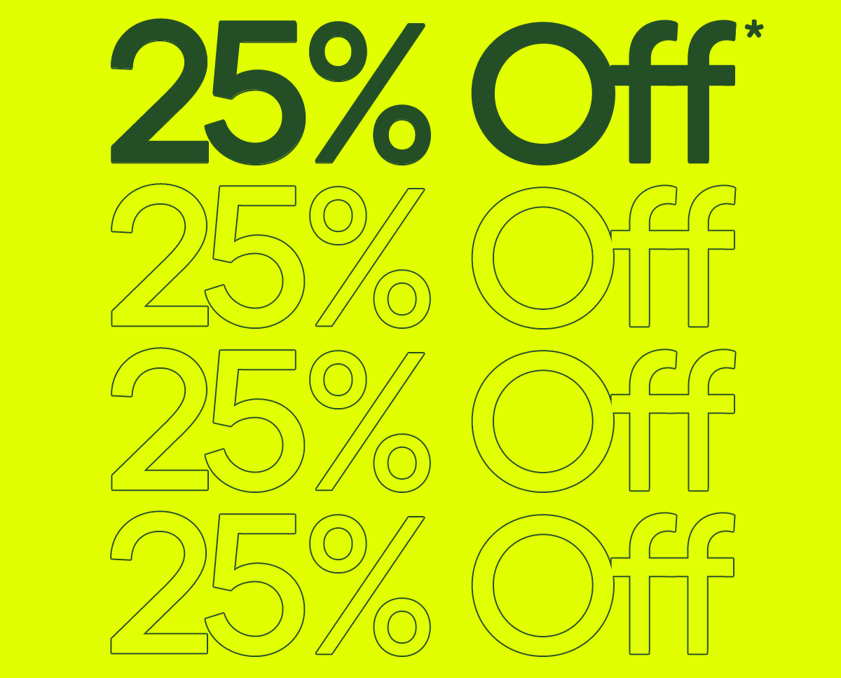 25% Off*