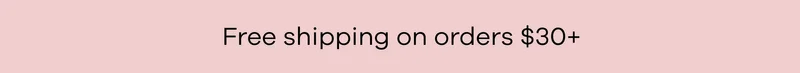 Free shipping on orders $30+