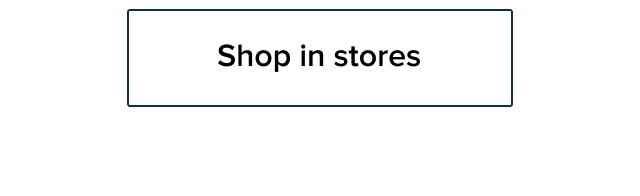 Shop in stores Shop in stores