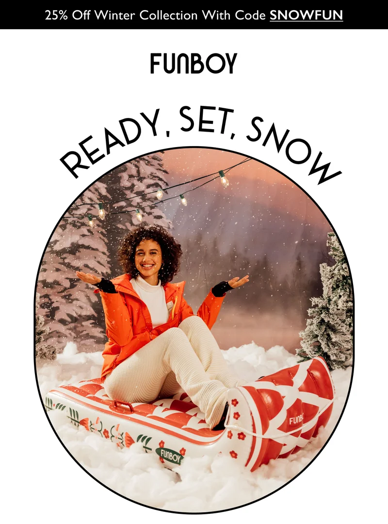 FUNBOY - 25% Off Winter Collection With Code SNOWFUN - Ready, Set, Snow!