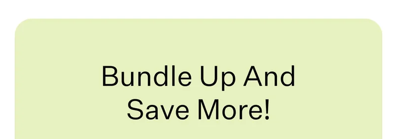 Bundle Up And Save More!